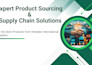 be your reliable product sourcing agent from china, alibaba, and 1688